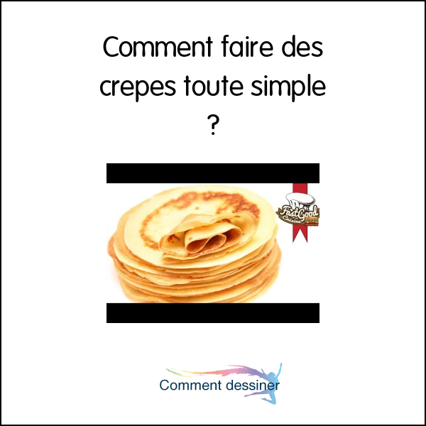 Comment faire des crepes toute simple